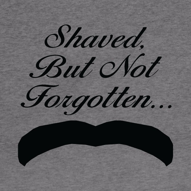 Henry Cavill King Stache Shaved But Not Forgotten Shirt - Black Text by 90s Kids Forever